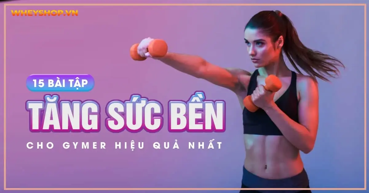 15 Bài tập tăng sức bền cho gymer hiệu quả nhất