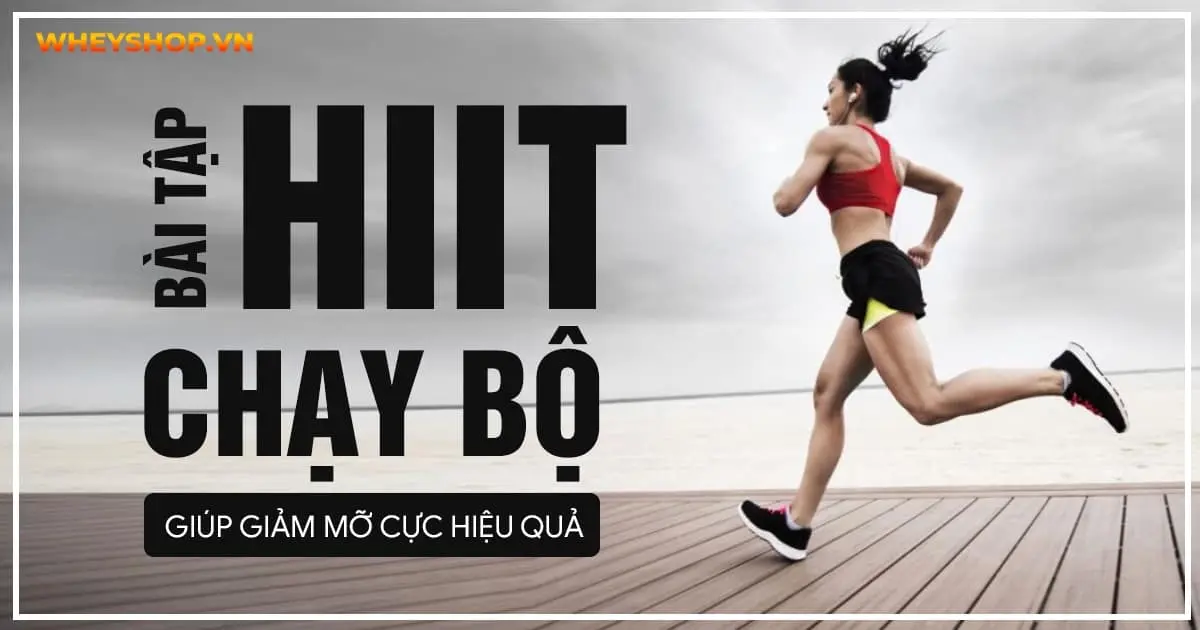 Bài tập HIIT chạy bộ giúp giảm mỡ cực hiệu quả