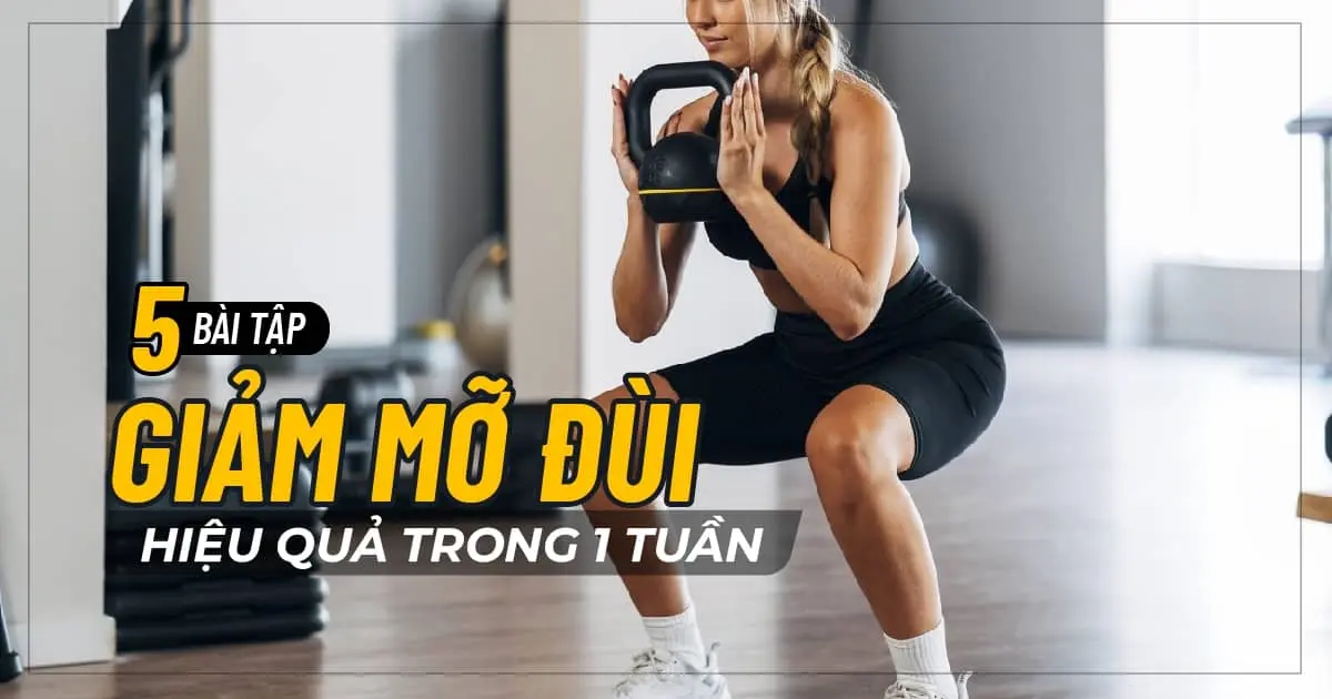 5 bài tập giảm mỡ đùi hiệu quả trong 1 tuần 