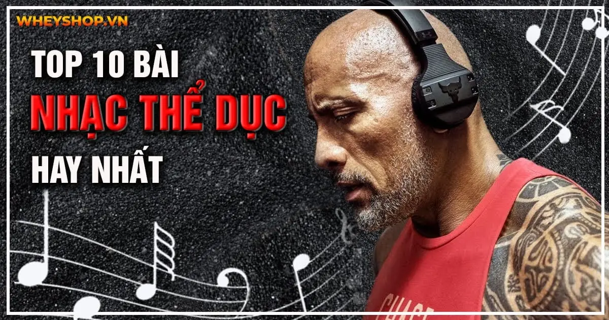 Top 10 bài nhạc thể dục hay nhất