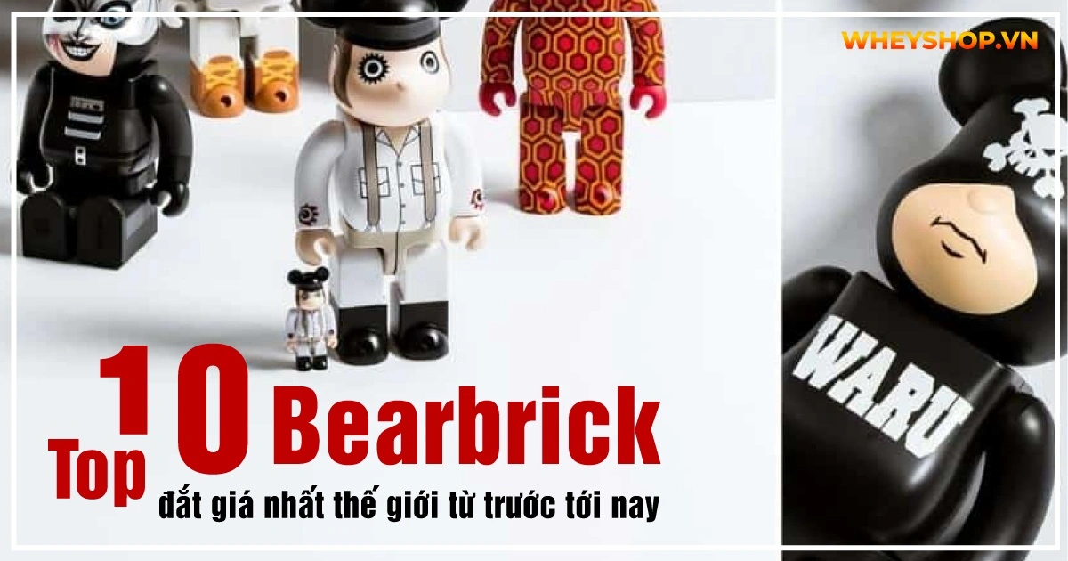 TOP 10 Bearbrick đắt giá nhất thế giới từ trước tới nay