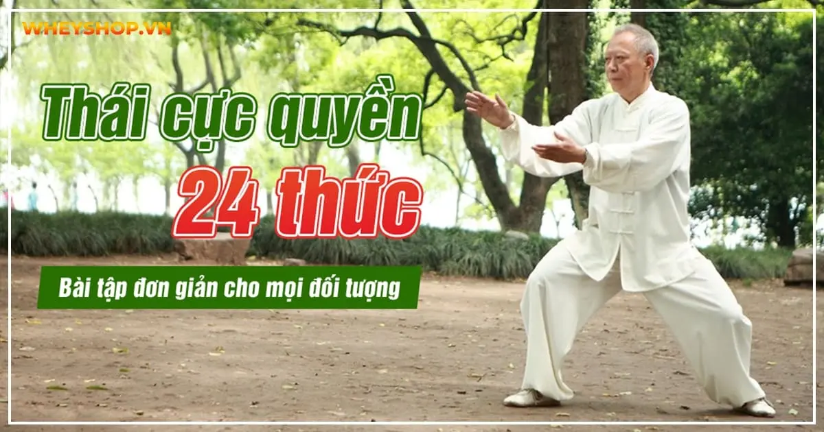 Thái cực quyền 24 thức – Bài tập đơn giản cho mọi đối tượng