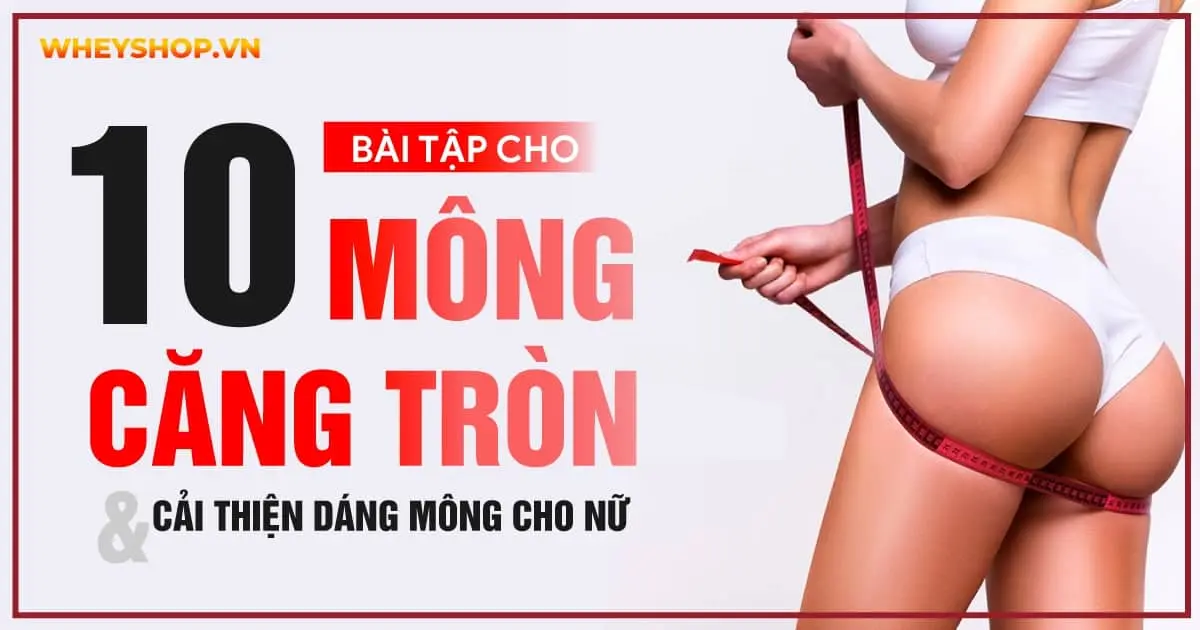 10+ bài tập cho mông tròn và cải thiện dáng mông cho nữ