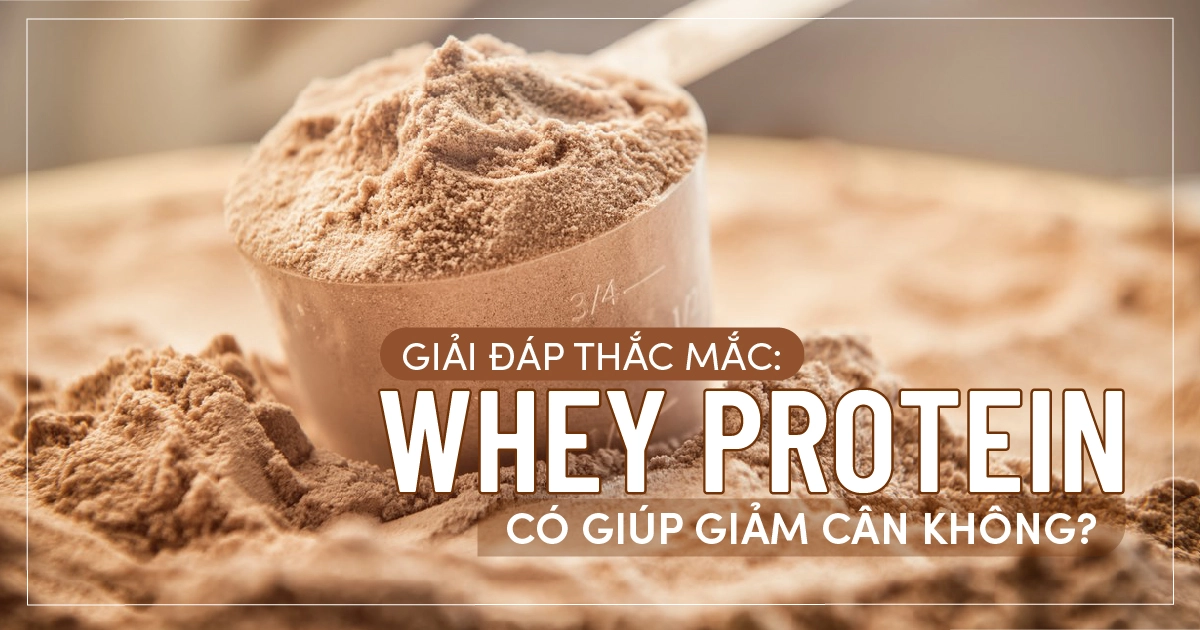 Whey Protein có giúp giảm cân không?