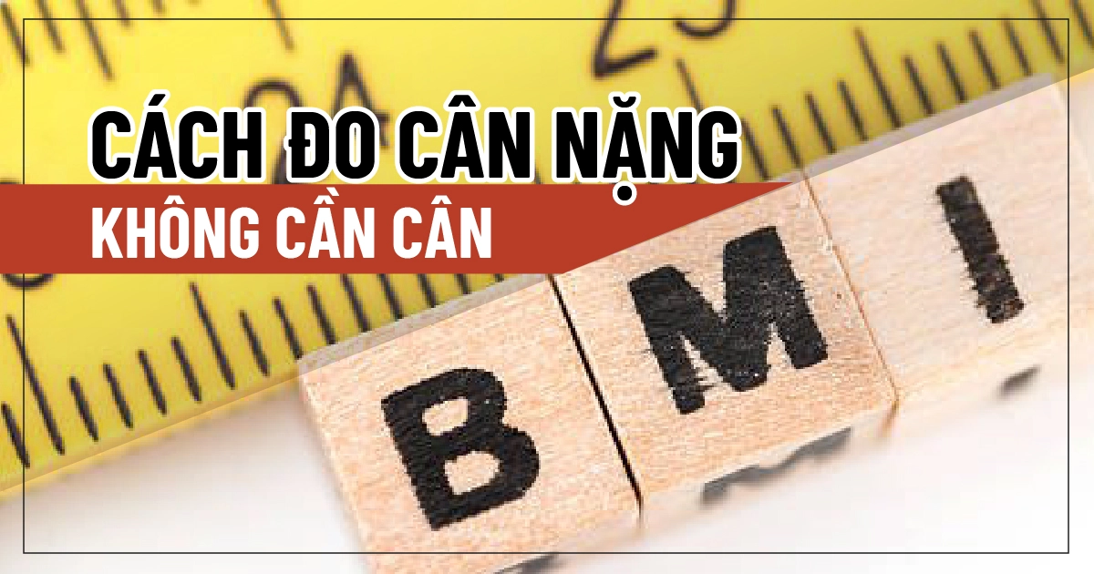 Cách Đo Cân Nặng Không Cần Cân