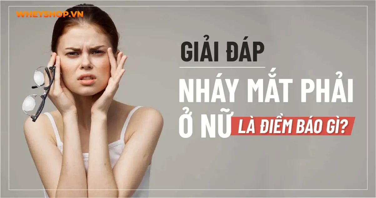 Giải đáp: Nháy mắt phải ở nữ là điềm báo gì ?