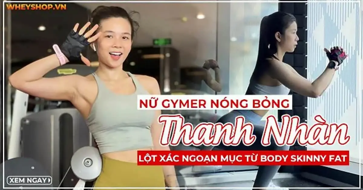 Nữ gymer nóng bỏng Thanh Nhàn lột xác ngoạn mục từ body “skinny fat”