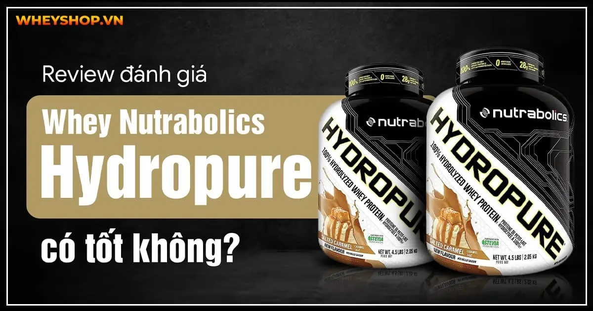 Review đánh giá Whey Nutrabolics Hydropure có tốt không? 