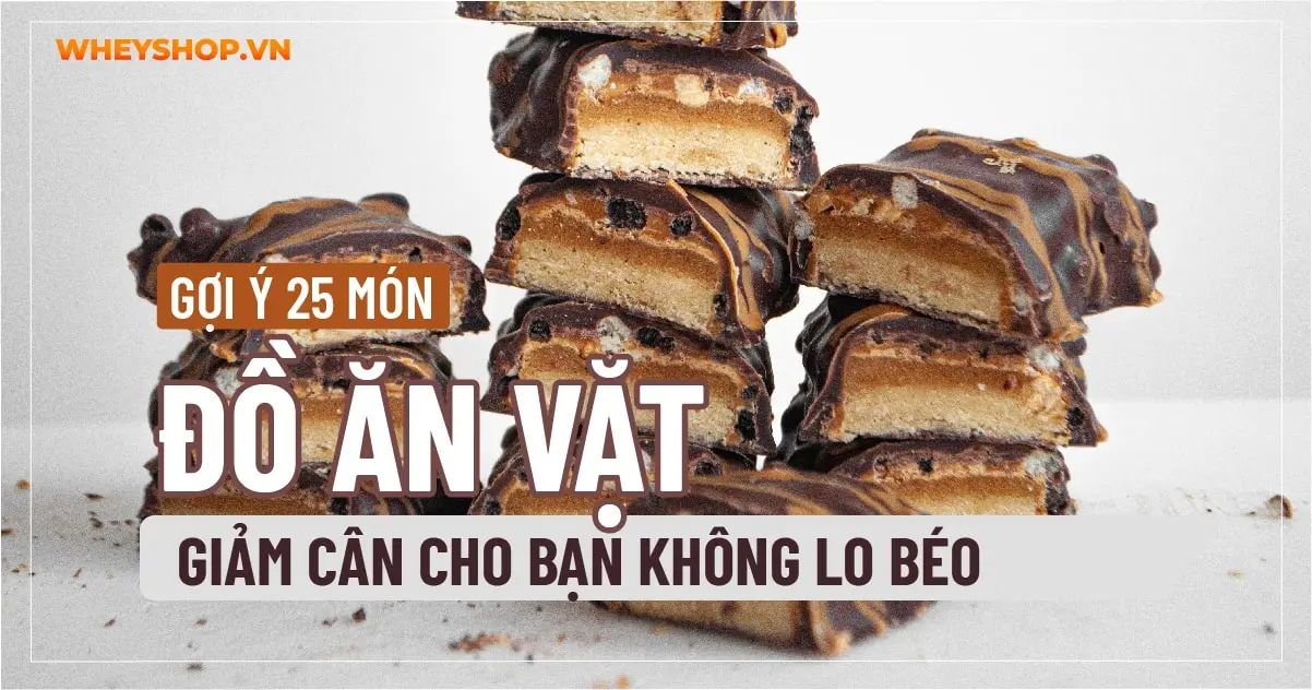 Gợi ý 25 món đồ ăn vặt giảm cân cho bạn không lo béo