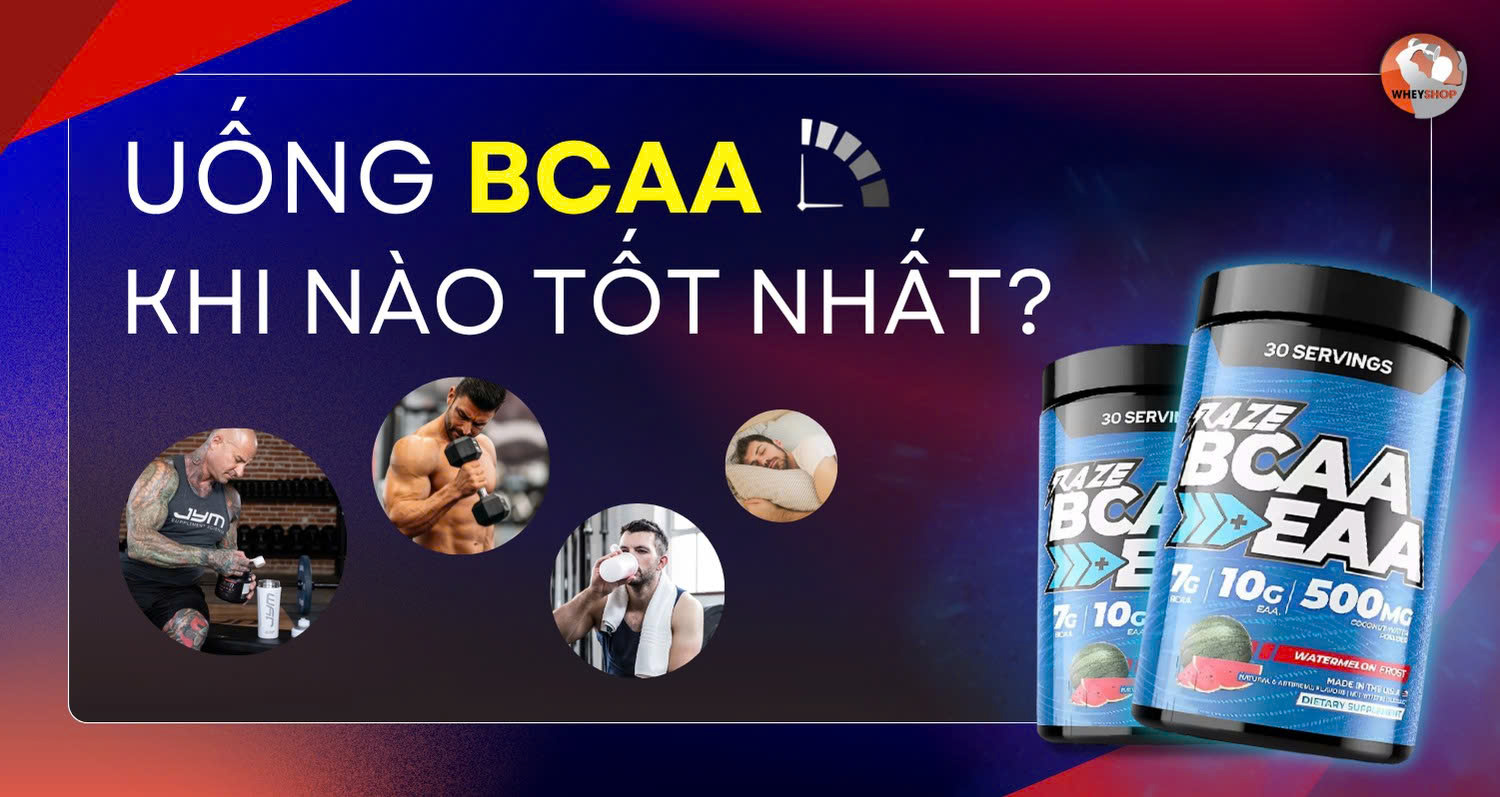 Uống BCAA khi nào tốt nhất? Trước, trong hay sau tập?