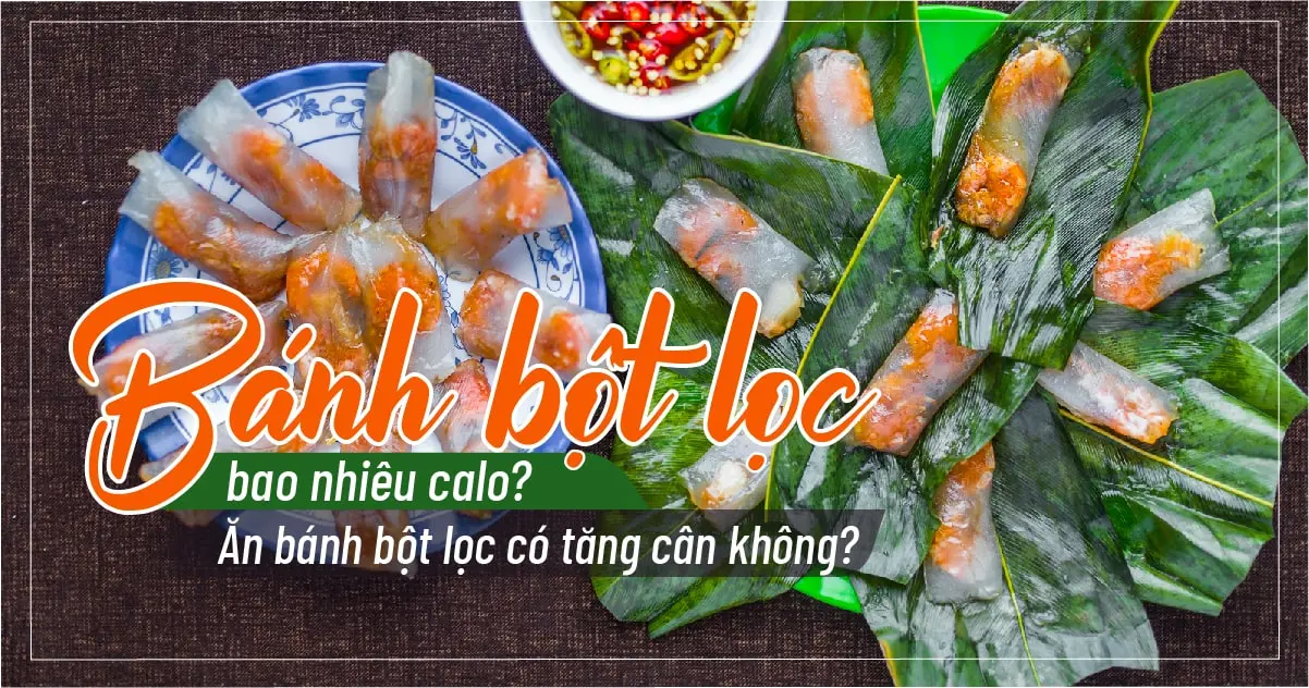 Bánh bột lọc bao nhiêu calo? Ăn bánh bột lọc có tăng cân không?