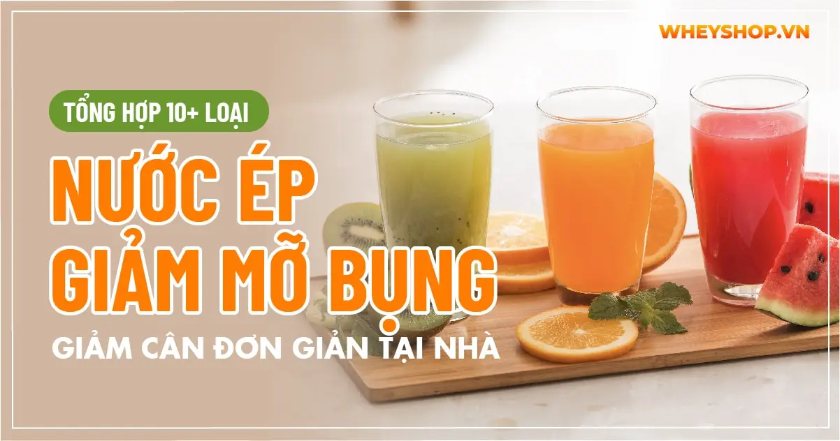Tổng hợp 10+ loại nước ép giảm mỡ bụng giảm cân đơn giản tại nhà