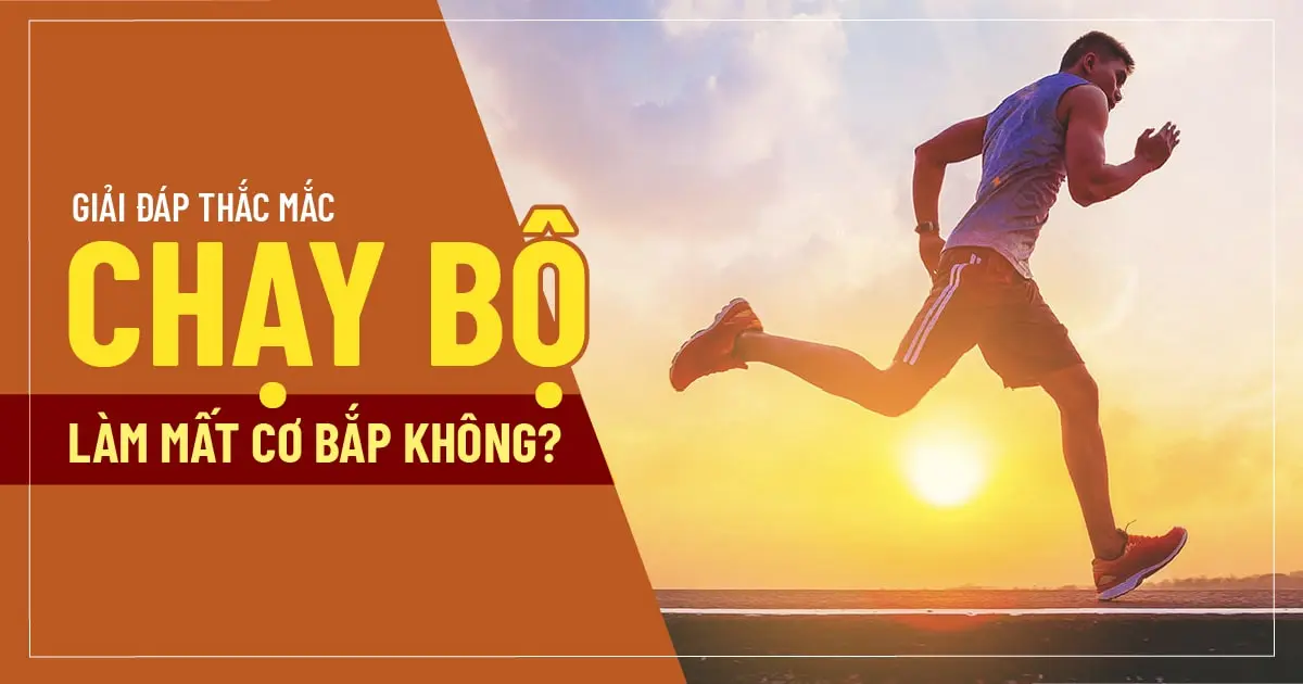 Giải đáp thắc mắc : chạy bộ làm mất cơ bắp không?