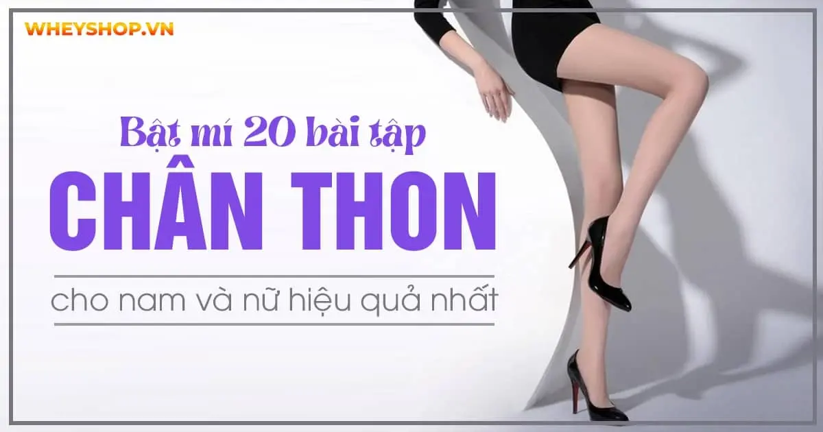 Bật mí 20 bài tập chân thon cho nam và nữ hiệu quả nhất