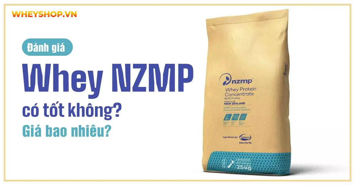 Đánh giá Whey NZMP có tốt không? Giá bao nhiêu?