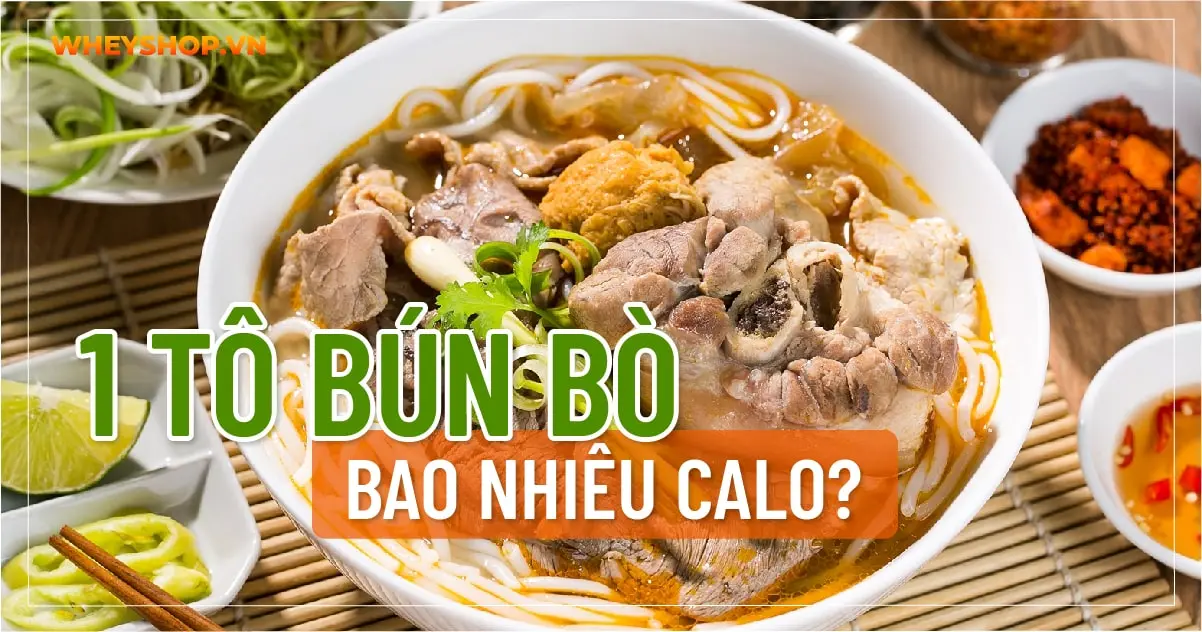 1 tô bún bò bao nhiêu calo? Ăn bún bò có mập không?