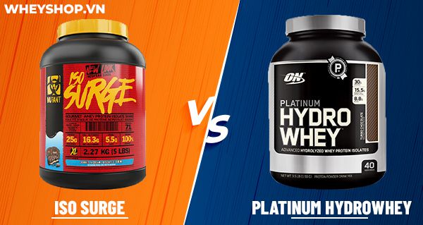 So sánh đánh giá Iso Surge và Platinum HydroWhey ON