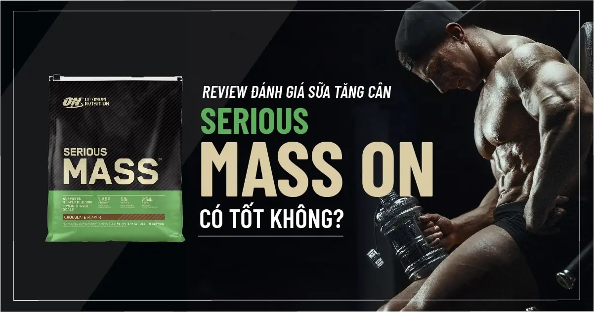 Review đánh giá sữa tăng cân Serious Mass ON có tốt không ?