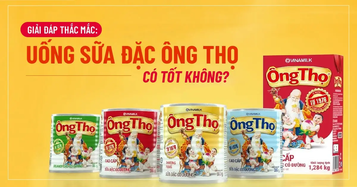 Giải đáp thắc mắc: Uống Sữa đặc Ông Thọ có tốt không