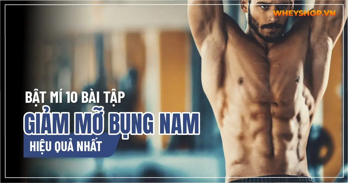 Bật mí 10 bài tập giảm mỡ bụng nam hiệu quả nhất