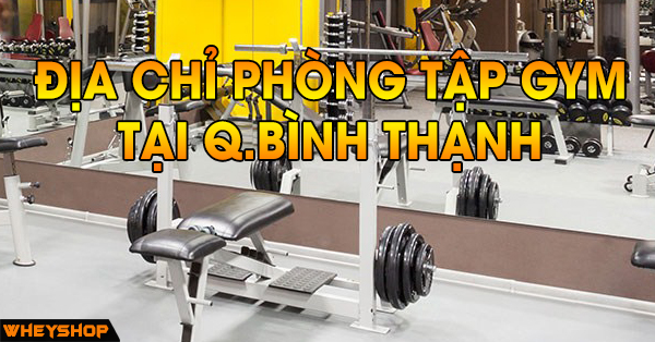 Địa chỉ phòng Gym quận Bình Thạnh