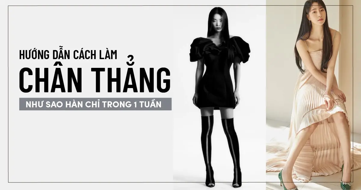Hướng dẫn cách làm chân thẳng như sao Hàn chỉ trong 1 tuần 