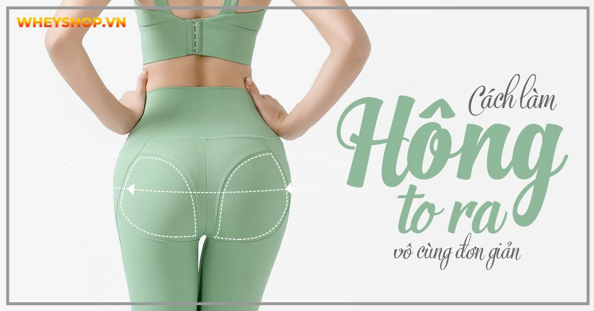 Bật mí cách làm hông to ra vô cùng đơn giản