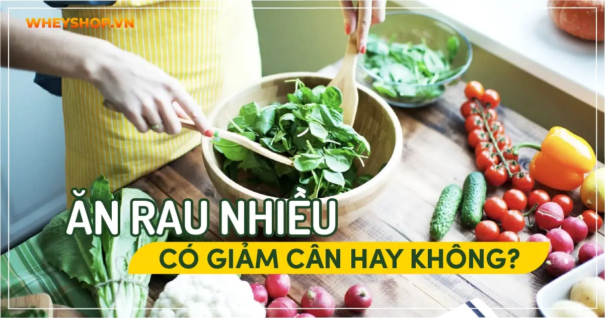 Ăn rau nhiều có giảm cân hay không?