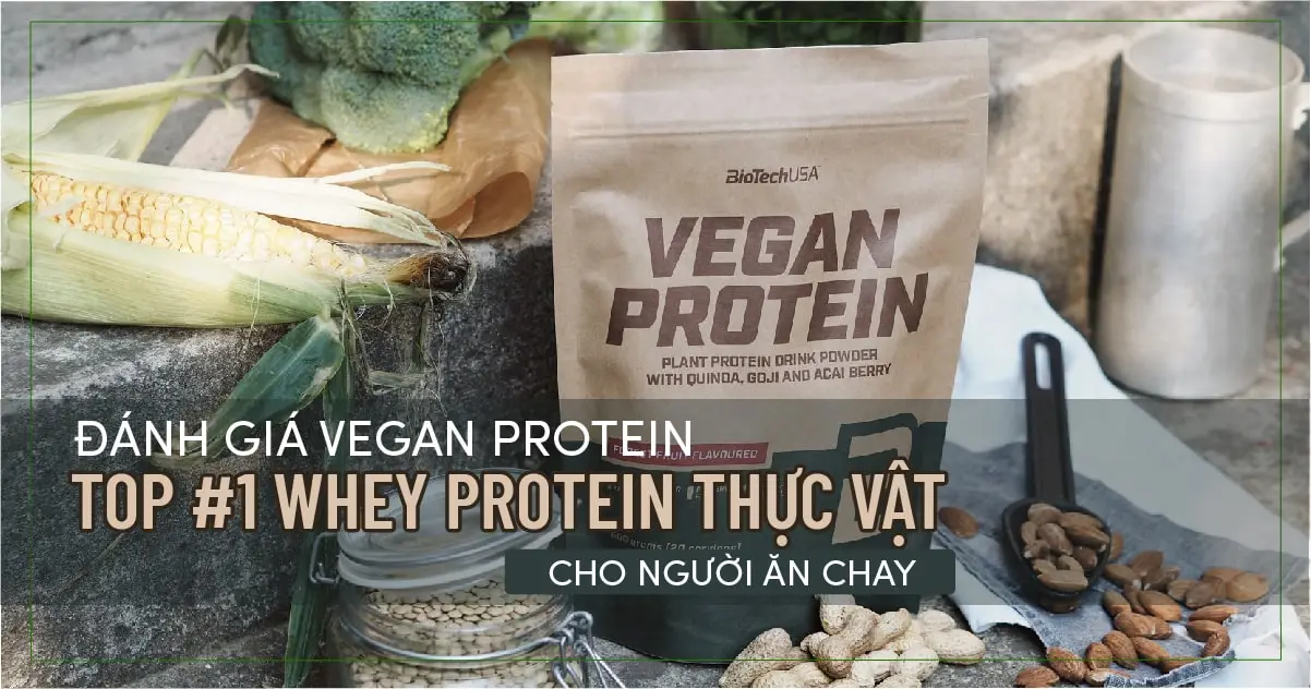 Đánh giá Vegan Protein: Whey Protein thực vật tốt cho người ăn chay