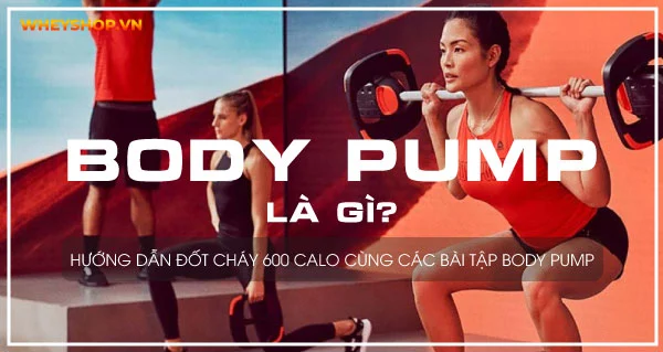 Body Pump là gì? Hướng dẫn đốt cháy 600 calo cùng các bài tập Body Pump