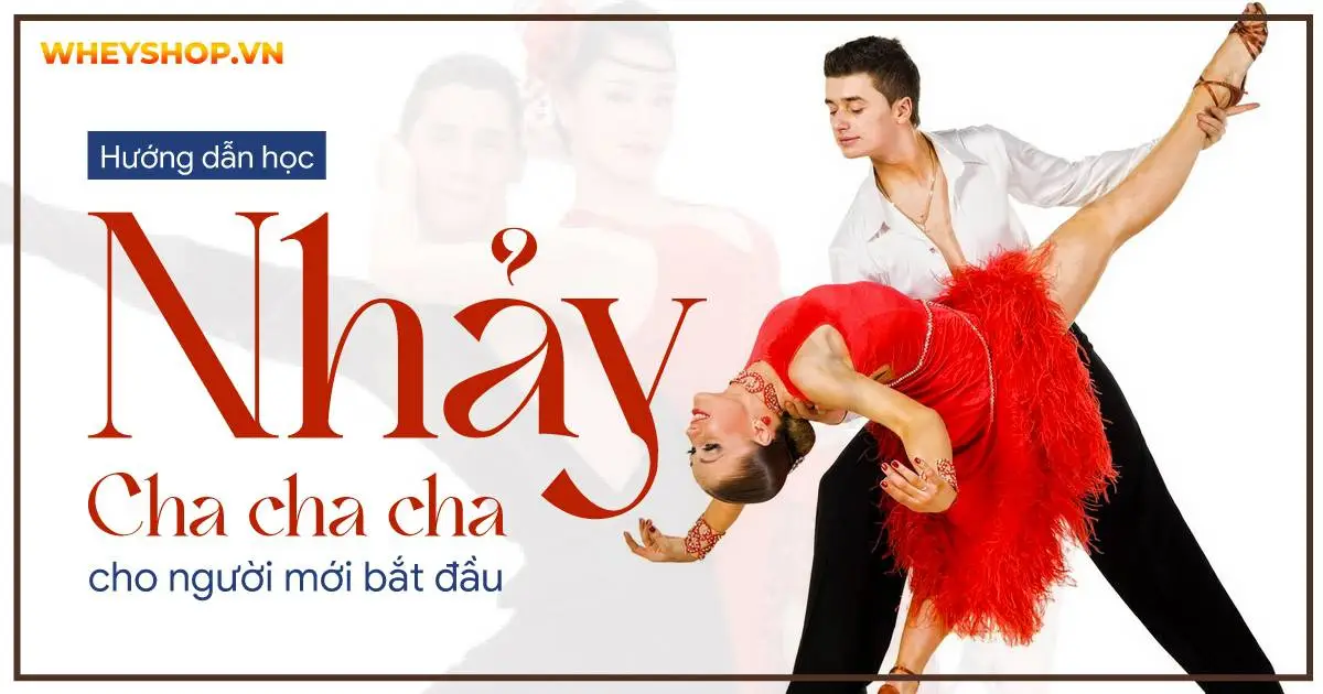 Hướng dẫn học nhảy cha cha cha cho người mới bắt đầu