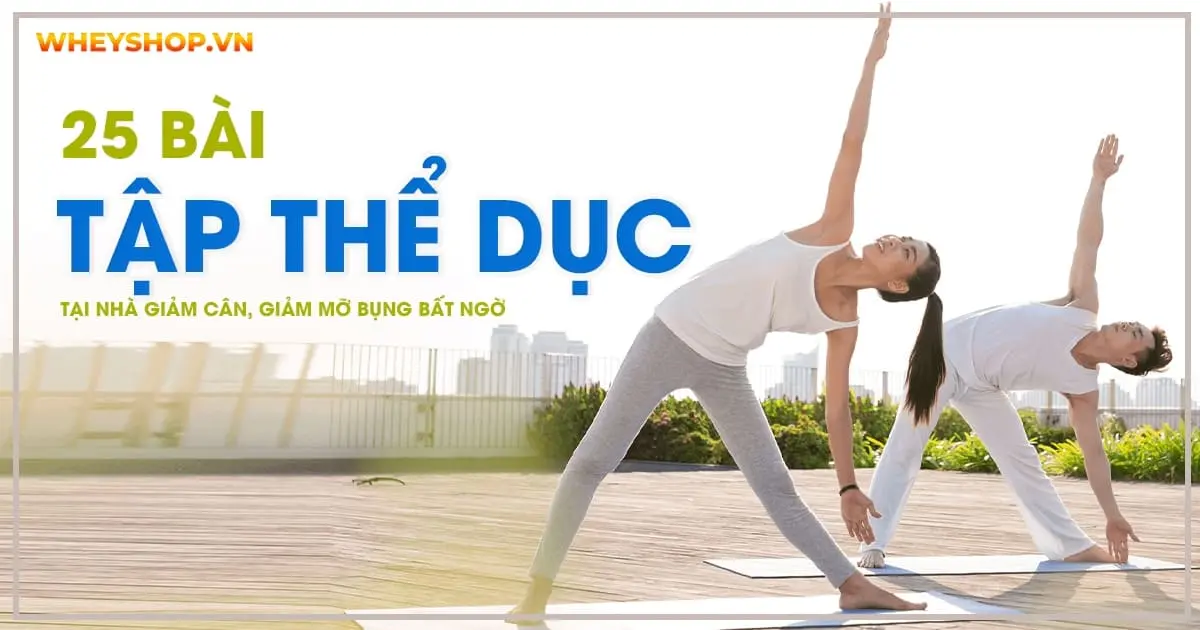 25 bài tập thể dục tại nhà giảm cân, giảm mỡ bụng bất ngờ
