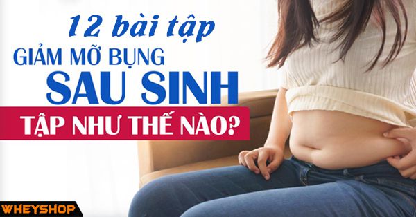 12 bài tập giảm mỡ bụng sau sinh giúp lấy lại dáng nhanh chóng