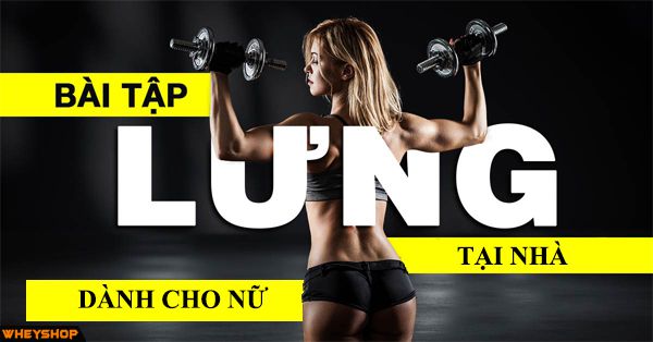 Những bài tập cơ lưng cho nữ giảm mỡ lưng tại nhà
