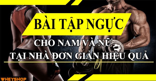 Những bài tập cơ ngực cho nam và nữ tại nhà đơn giản mà hiệu quả