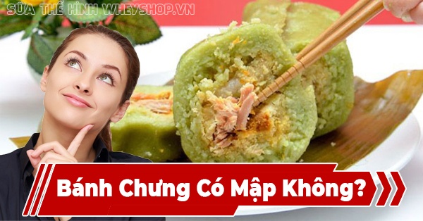 Bánh chưng bao nhiêu calo? Ăn bánh chưng có mập không?
