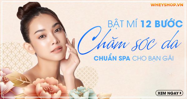 Bật mí 12 bước chăm sóc da chuẩn Spa cho bạn gái