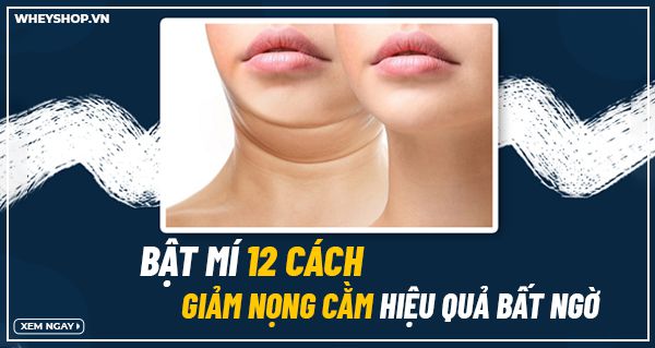Bật mí 12 cách giảm nọng cằm hiệu quả bất ngờ