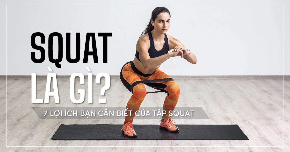 Squat là gì ? 7 lợi ích bạn cần biết của tập Squat