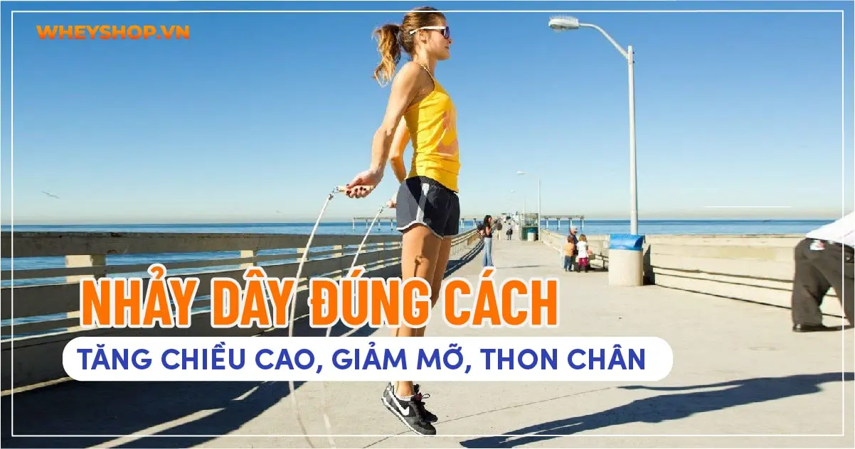 Nhảy dây đúng cách tăng chiều cao, giảm mỡ, thon chân