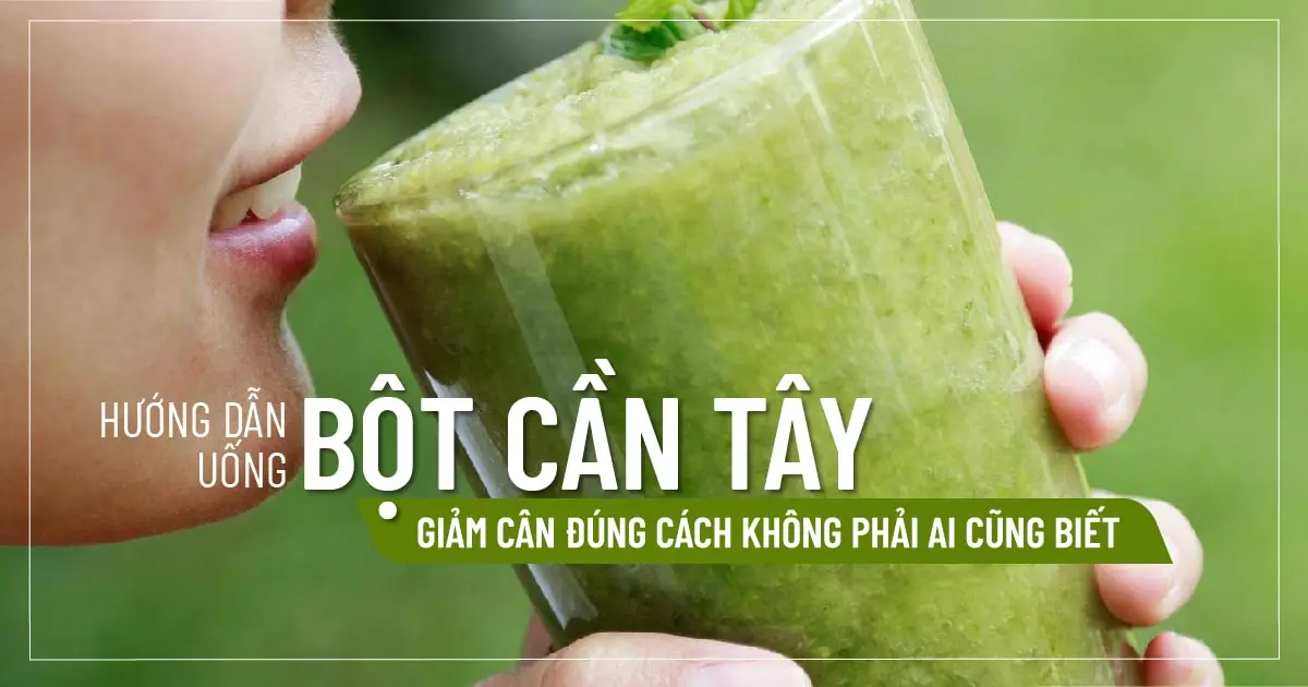 Hướng dẫn uống bột cần tây giảm cân đúng cách không phải ai cũng biết