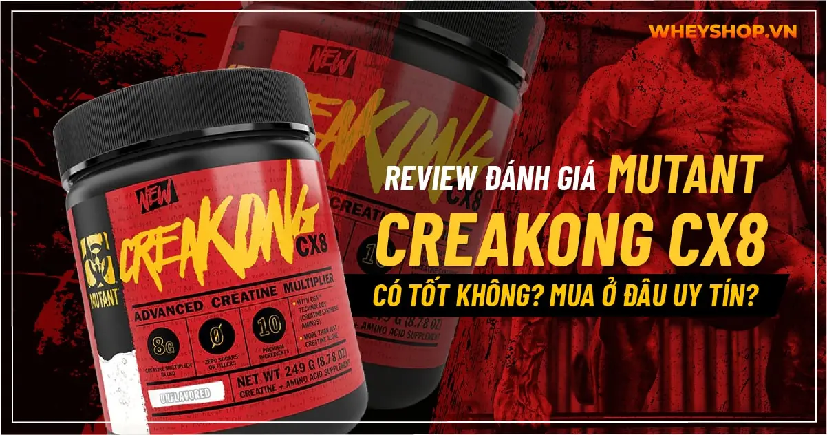 Review đánh giá Mutant Creakong CX8 có tốt không? Mua ở đâu uy tín?