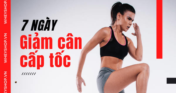 Giảm cân cấp tốc trong 7 ngày hiệu quả bằng cách ăn kiêng