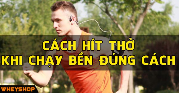 Cách hít thở khi chạy bền đúng cách như thế nào?