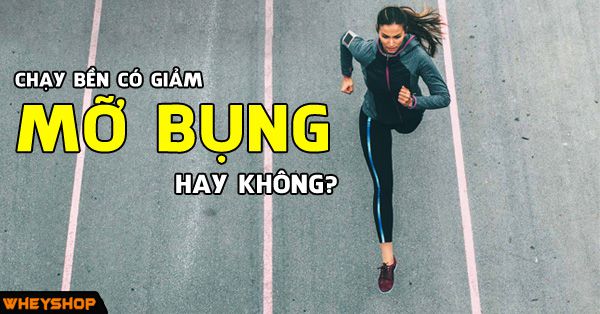 Chạy bền có giúp giảm mỡ bụng không?