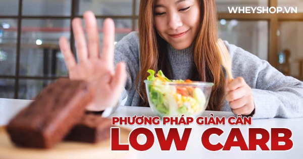 Chế độ ăn kiêng giảm cân Low Carb là gì ?