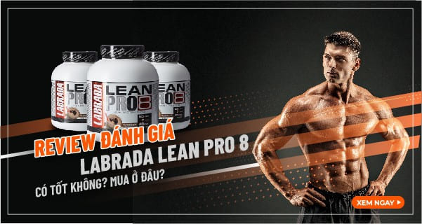 Review Đánh giá Labrada lean pro 8 có tốt không? Mua ở đâu?