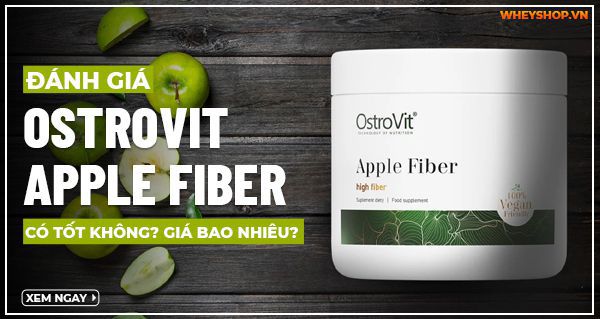 Đánh giá Ostrovit Apple Fiber có tốt không? Giá bao nhiêu?