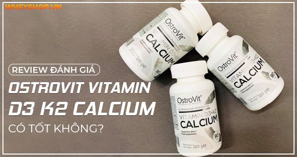 Review đánh giá Ostrovit Vitamin D3 K2 Calcium có tốt không?
