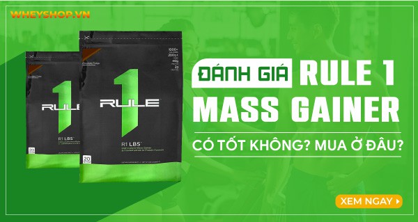 Đánh giá sữa tăng cân Rule 1 Mass Gainer có tốt không? Mua ở đâu?